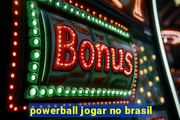 powerball jogar no brasil